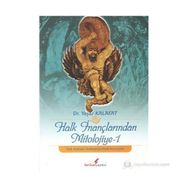 HALK İNANÇLARINDAN MITOLOJIYE-1 - YAŞAR KALAFAT