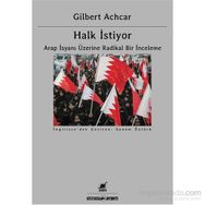 Halk İstiyor - Arap İsyanı Üzerine Radikal Bir İnceleme - Gilbert Achcar