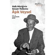 Halk Müziğinin Seyyar Radyosu Aşık Veysel - Salahaddin Bekki