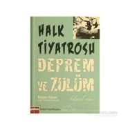 HALK TIYATROSU DEPREM VE ZULÜM - ERKAN YÜCEL