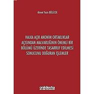 Halka Açık Anonim Ortaklıklar Açısından Malvarlığının Önemli Bir Bölümü Üzerinde Tasarruf Edilmesi Sonucunu Doğuran İşlemler - Ahmet Yasin Bölücek