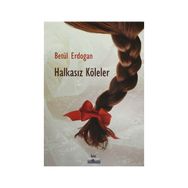 Halkasız Köleler - betul eldogan