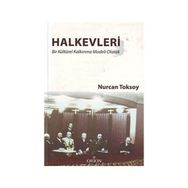HALKEVLERI BIR KÜLTÜREL KALKINMA MODELI OLARAK - NURCAN TOKSOY