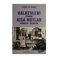 Halkevleri Üzerine Kısa Notlar - Cüneyd Okay