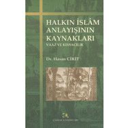 HALKIN İSLAM ANLAYIŞININ KAYNAKLARI VAAZ VE KISSACILIK - HASAN CIRIT