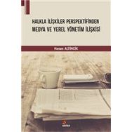 Halkla İlişkiler Perspektifinden Medya ve Yerel Yönetim İlişkisi Hasan Altincik