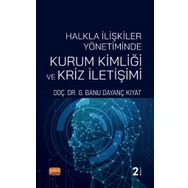 Halkla İlişkiler Yönetiminde Kurum Kimliği ve Kriz İletişimi Banu Dayanç Kıyat