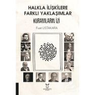 Halkla İlişkilere Farklı Yaklaşımlar Kuramların İzi - Fuat Ustakara