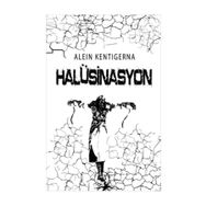 HALÜSINASYON - ALEIN KENTIGERNA