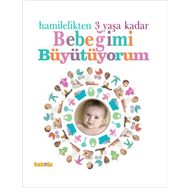 Hamilelikten 3 Yaşa Kadar Bebeğimi Büyütüyorum Kaknüs Yayınları