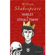 Hamlet Ve Atinalı Timon - William Shakespeare