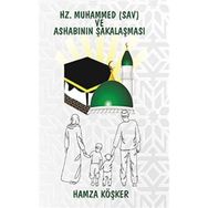 Hamza Köşker Hz. Muhammed SAV ve Ashabının Şakalaşması