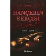Hançerin Bekçisi - Bülent Dizdarlı