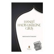 Hanefi Hadis Usulüne Giriş / Abdülmecid Türkmani