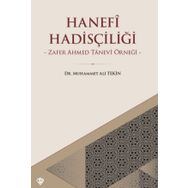 Hanefi Hadisçiliği Zafer Ahmed Tanevi Örneği - Muhammet Ali Tekin
