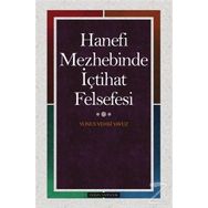 Hanefi Mezhebinde İçtihat Felsefesi - Yunus Vehbi Yavuz