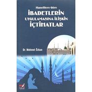 Hanefilere Göre İbadetlerin Uygulamasına İlişkin İçtihatlar - Mehmet Özkan
