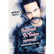 Hanfendi Bi Bakar Mısınız? - Murat Tavlı
