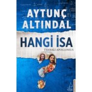 Hangi İsa - Tyanalı Apollonius - Aytunç Altındal