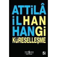 Hangi Küreselleşme - Attila İlhan