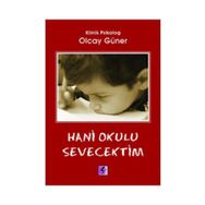HANI OKULU SEVECEKTIM - OLCAY GÜNER