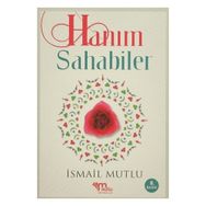 Hanım Sahabiler - İsmail Mutlu