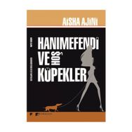 Hanımefendi ve Hoş Köpekler - Aisha Ajini