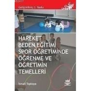 HAREKET BEDEN EĞİTİMİ SPOR ÖĞRETİMİNDE ÖĞRENME VE ÖĞRETİMİN TEMELLERI - İSMAİL TOPKAYA