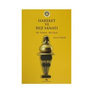 Hareket ve Reji Sanatı - Servet Aybar