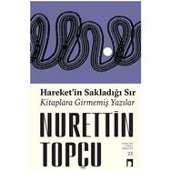Hareketin Sakladığı Sır Kitaplara Girmemiş Yazılar - Dergah Yayınları