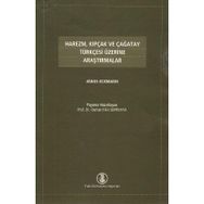 HAREZM, KIPÇAK VE ÇAĞATAY TÜRKÇESİ ÜZERİNE ARAŞTIRMALAR - JANOS ECKMANN