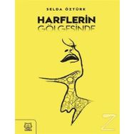 Harflerin Gölgesinde - Selda Öztürk