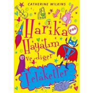 Harika Hayatım ve Diğer Felaketler - Catherine Wilkins