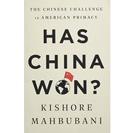 Has China Won?: The Chinese Challenge to American Primacy