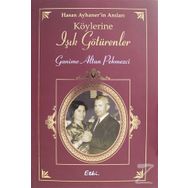 Hasan Ayhaner'in Köylerine Işık Götürenler - Ganime Altun Pekmezci