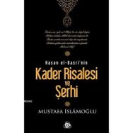 HASAN EL-BASRI'NIN KADER RISALESI VE ŞERHİ - MUSTAFA İSLAMOĞLU