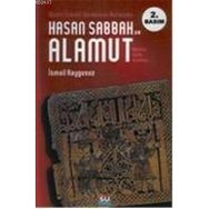 HASAN SABBAH VE ALAMUT ÖĞRETİSİ, TARIHI, FELSEFESI - İSMAİL KAYGUSUZ