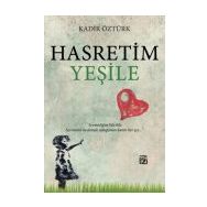 Hasretim Yeşile - Abdulkadir Öztürk - Kutlu Yayınevi