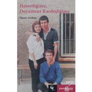 HASRETLIĞIME, DOYUMSUZ KARDEŞLIĞIME - HACER ARIKAN