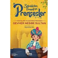 Hastaları İyileştiren Prenses Gevher Nesibe Sultan Çelik Yayınevi