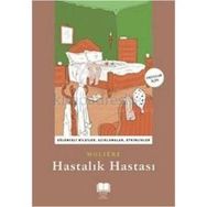 HASTALIK HASTASI - MOLIERE