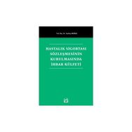 Hastalık Sigortası Sözleşmesinin Kurulmasında İhbar Külfeti - Sevilay Eroğlu