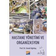 Hastane Yönetimi ve Organizasyon - İsmail Ağırbaş