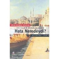 HATA NEREDEYDI? 300 YILDIR SORULAN SORU - BERNARD LEWIS