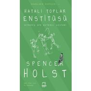 Hatalı Toplar Enstitüsü - Spencer Holst