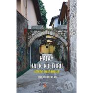Hatay Halk Kültürü Üzerine Araştırmalar - Bülent Arı