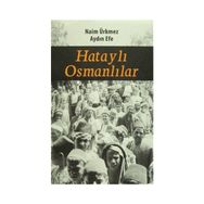 Hataylı Osmanlılar - Naim Ürkmez Aydın Efe