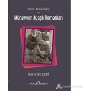 HATIRA - ROMAN İLIŞKISI VE MÜNEVVER AYAŞLI ROMANLARI - BAHRIYE ÇERI