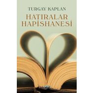 Hatıralar Hapishanesi - Turgay Kaplan
