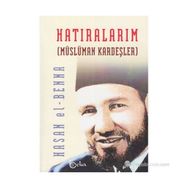 HATIRALARIM MÜSLÜMAN KARDEŞLER - HASAN EL-BENNA